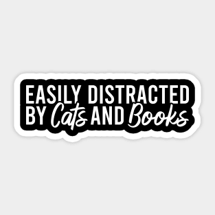 Easily Distracted By Cats And Books Sticker